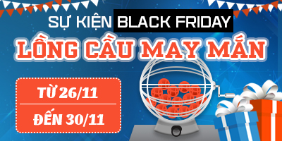 Event black friday - lồng cầu may mắn
