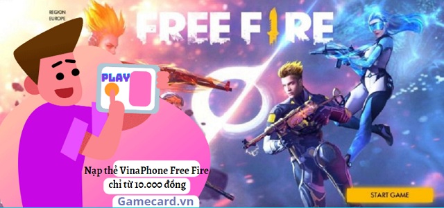 Nạp Thẻ VinaPhone Free Fire Chỉ Từ 10.000 Đồng