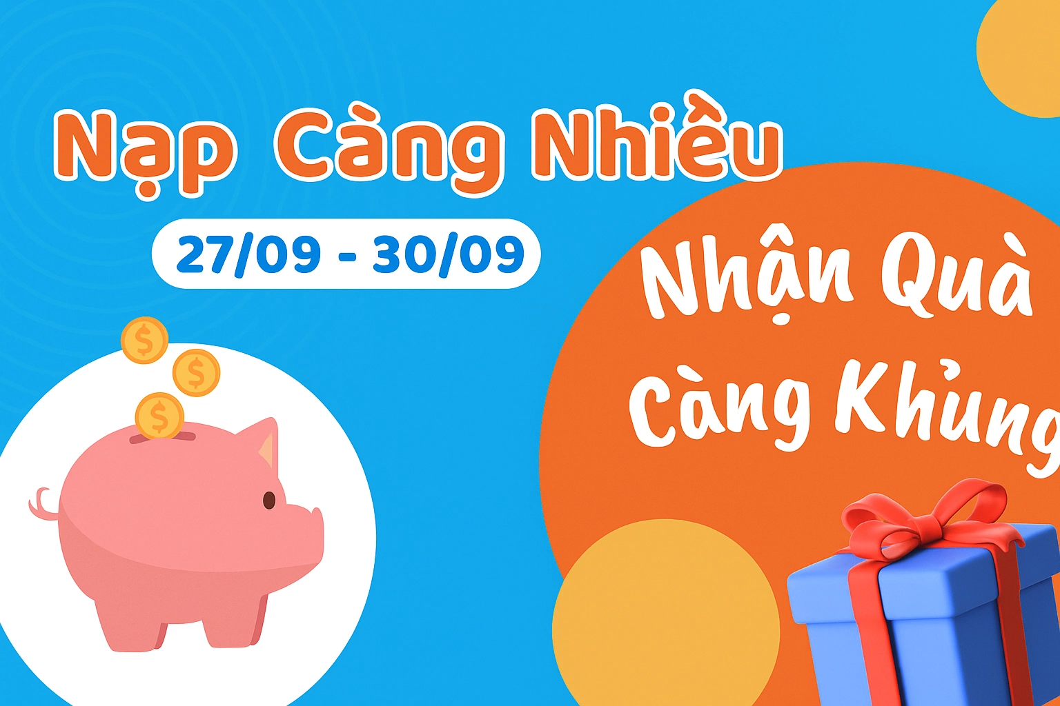 Top Up More – Get Bigger Rewards | Nạp Càng Nhiều - Nhận Quà Càng Khủng.
